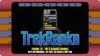TrekRanks Episode 10 : Top 5 Klingon Episodes