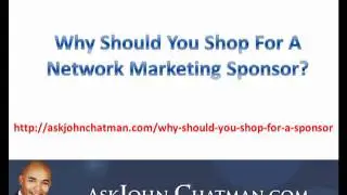Why Should You Shop For A Network Marketing Sponsor?