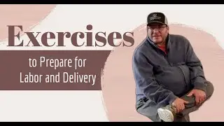Exercises to Prepare for Labor and Delivery | Prenatal Chiropractor in West Omaha, NE