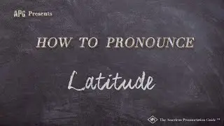 How to Pronounce Latitude (Real Life Examples!)