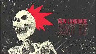 NEW LANGUAGE - SAY IT [OFFICIAL]