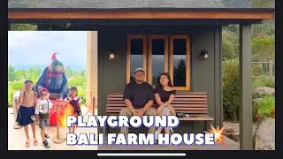 PART 3 || PLAYGROUNDRNYA BALI FARM HOUSE