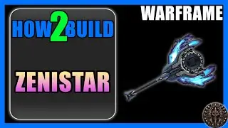 Зенистар &mdash; как построить и играть &mdash; Warframe
