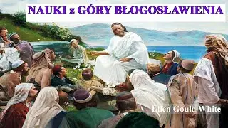 Nauki z G&oacute;ry Błogosławienia  (audiobook) - Ellen Gould White 💜