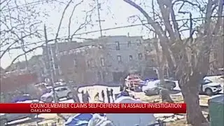 Oakland city councilmember claims self-defense in assault investigation
