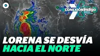 'Lorena' se debilita a tormenta tropical y cambia de ruta; afectar&aacute; estos estados | Reporte Indigo