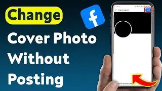 How To Change Facebook Cover Photo Without Posting (Updated)