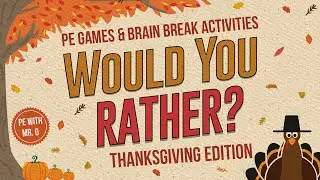 Thanksgiving Would You Rather? - Thanksgiving Brain Break Activity - A Fun Fitness Workout!