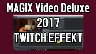 Twitch Effekt mit MAGIX Video Deluxe 2017 erzeugen | Glitch Effekt / RGB-Effekt für Musikvideos