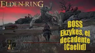 ELDEN RING | Localizaci&oacute;n Boss Ekzykes, el decadente [Caelid] | PS5
