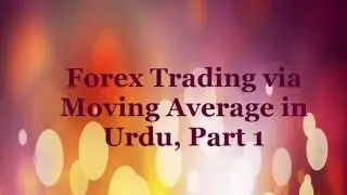 Forex Trading or Training Course via Moving Average in Urdu / Hindi Part 1