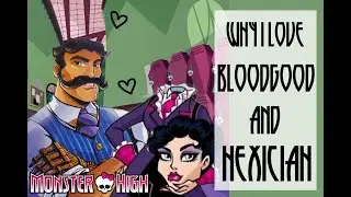 Why I Love Headmistress Bloodgood and Hexiciah Steam (Monster High)