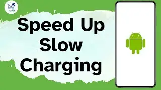 How To Speed Up Slow Charging On Android Phones?