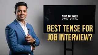 The Great Tense Debate: Which Tense Reigns Supreme in Job Interviews? | Mr Khan English