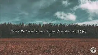 Drown - Bring Me The Horizon Lyrics (Acoustic Version)