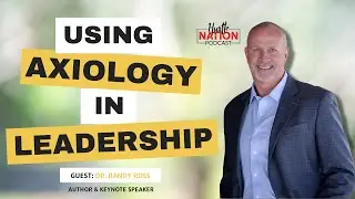 How To Use Axiology and Storytelling In Business | With Dr. Randy Ross
