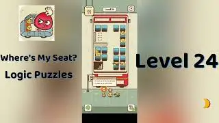 Where&rsquo;s My Seat? Level 24 Walkthrough 🪑🧠 | Logic Puzzle Game Solution | Go Answer