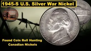 1945 S U S  Silver War Nickel Found Coin Roll Hunting Canadian Nickels