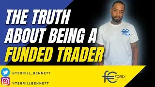 THE TRUTH ABOUT BEING A FUNDED TRADER!! WHAT NO ONE TELLS YOU!!