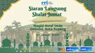 🔴 Live - Siaran Langsung Salat Jumat Masjid Nurul Iman - Oebobo, Kota Kupang | 30 Januari 2026