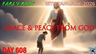 EARLY RAIN 🌧️ DAY 608: “ GRACE & PEACE FROM GOD”
