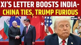 Xi Jinping&rsquo;s Secret Letter to President Murmu | India-China Thaw Ahead? | PM Modi | Trump | N18G