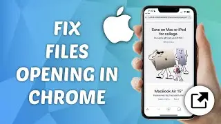 How to Fix Files Opening in Chrome on iPhone