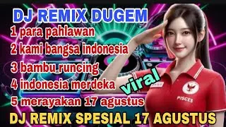 DJ VIRAL &radic;&radic;  dj remix dugem spesial 17 agustus 🇮🇩 semangat 45 🇮🇩 bass empuk &radic;&radic; 