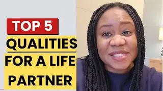 Top 5 qualities for a life partner.