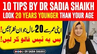 10 Beauty Tips to Stay Young Forever | Anti-Aging Secrets by Dr. Sadia | Look Young Naturally
