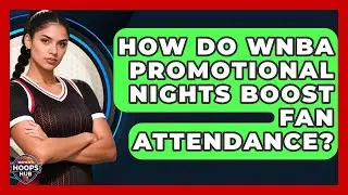 How Do WNBA Promotional Nights Boost Fan Attendance? - Womens Hoops Hub