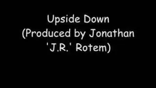 Upside Down (Produced by Jonathan 'J.R.' Rotem)