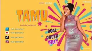 Real Queen Gilly _ Tamu