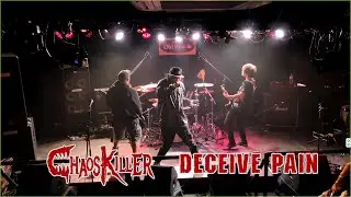 CHAOS KILLER - Deceive Pain Live