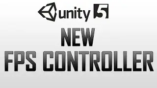 Using the new FPSController in Unity 5