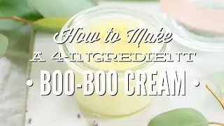 Easy Homemade Boo-Boo Cream Salve