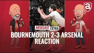 Bournemouth 2-3 Arsenal Reaction | Arsecast Extra