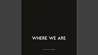 Where We Are (Club Mix)