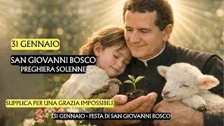 🙏Preghiera Solenne a San Giovanni Bosco | Supplica per una Grazia impossibile