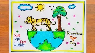 International Tiger Day Poster Drawing || Save Tiger Save Wildlife Poster Drawing Easy Steps