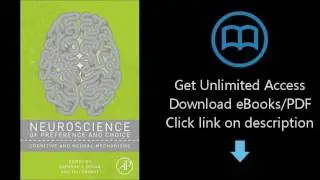 Neuroscience of Preference and Choice: Cognitive and Neural Mechanisms