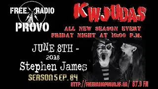 KWJUDAS S5 E84 - Stephen James (Full Episode)