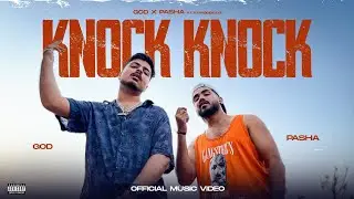 GOD X PASHA - KNOCK KNOCK (Official Music Video) | Prod.-Starboibeatz