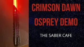 CRIMSON DAWN OSPREY LIGHTSABER  DEMO!