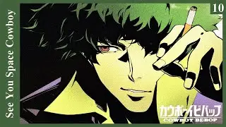 See You Space Cowboy (Lyrics) - Cowboy Bebop