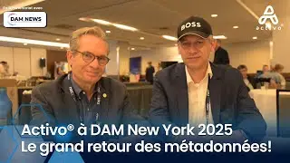 Activo&reg; &agrave; DAM New York 2025&nbsp;: Le grand retour des m&eacute;tadonn&eacute;es!