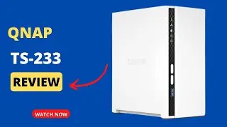 QNAP TS-233: The Ultimate 2-Bay NAS for Home and Office? Review