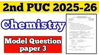 💥2nd PUC CHEMISTRY MODEL QUESTION PAPER 3 || 2025-26 #puc #viral #chemistry