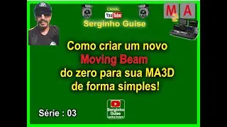 COMO CRIAR UM MOVING BEAM DO ZERO EM SUA ONPC GMA2 100% FUNCIONANDO NA MA3D - VÍDEO SÉRIE 03