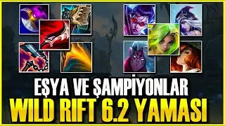Wild Rift 6.2 Yaması T&Uuml;M EŞYA ve ŞAMPİYON Değişiklikleri | Creed WR